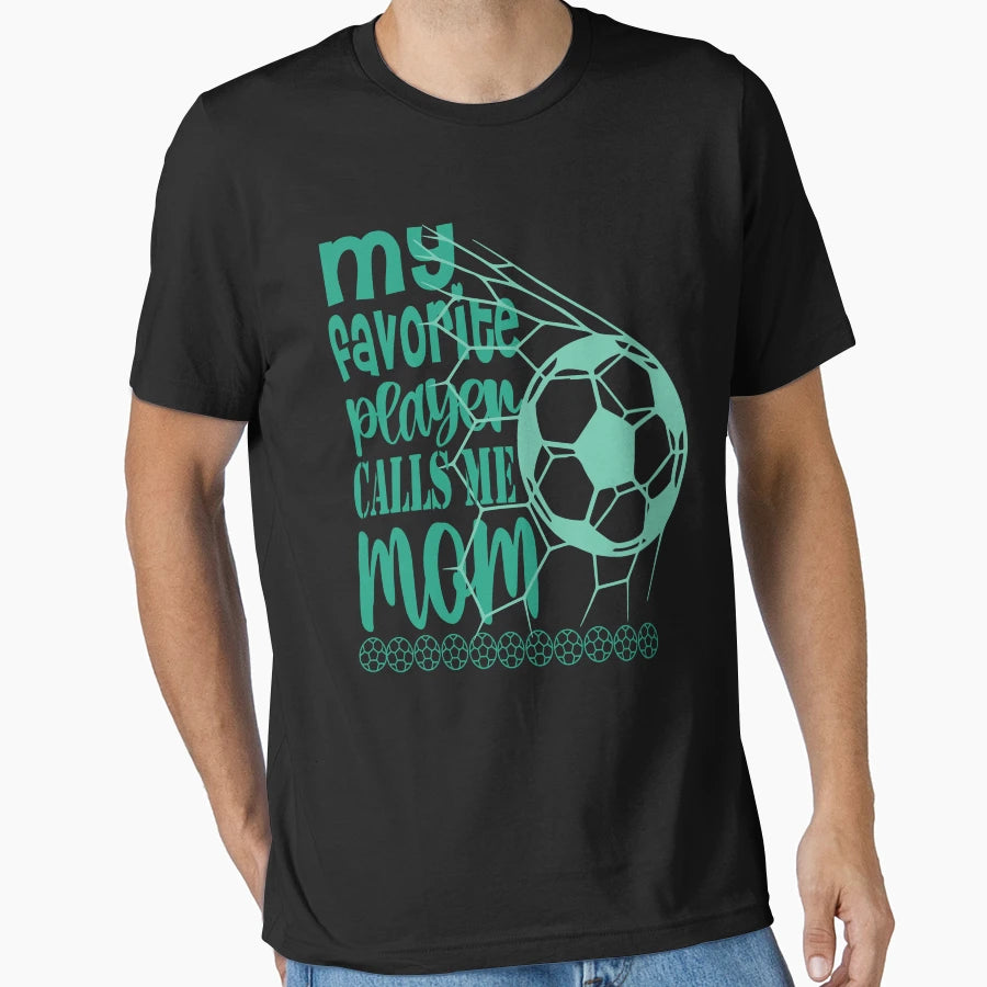 My Favorite Player Calls Me Mom T-Shirt - Unique Graphic for Adults - T-Shirt, Sweatshirt, Hoodie