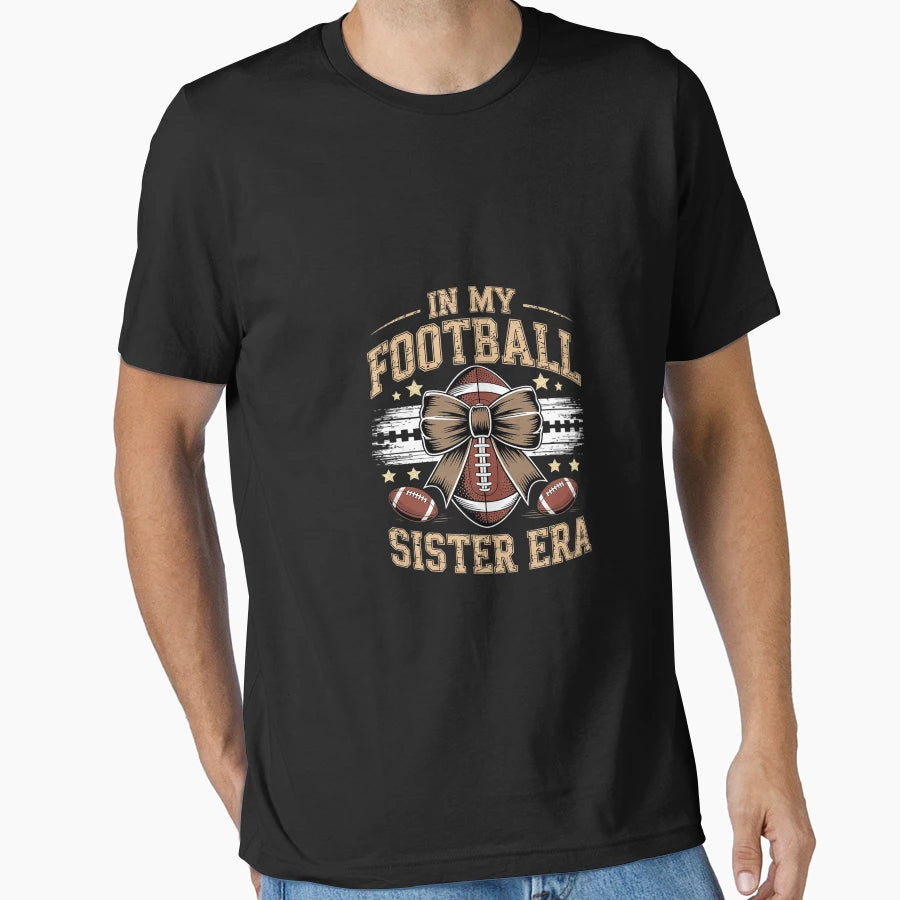 My Football Sister Era American T-Shirt - Aesthetic Graphic Men Women - T-Shirt, Sweatshirt, Hoodie