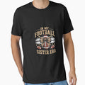 My Football Sister Era American T-Shirt - Aesthetic Graphic Men Women - T-Shirt, Sweatshirt, Hoodie