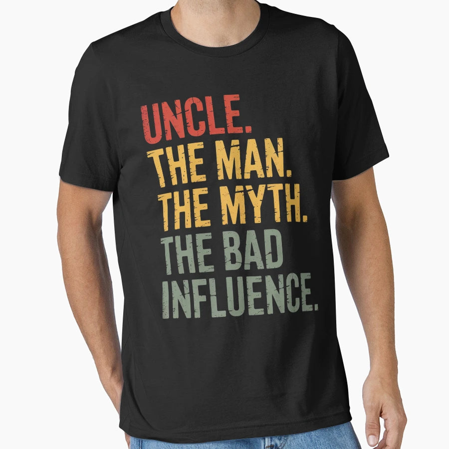 Uncle Myth Bad Influence Best Uncle T-Shirt - Novelty Apparel Men Women - T-Shirt, Sweatshirt, Hoodie