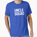Mens Uncle Squad Funny Uncle Favorite T-Shirt - Custom Art Print Unisex - T-Shirt, Sweatshirt, Hoodie