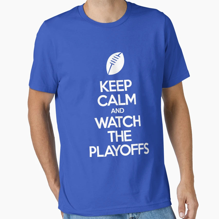 Keep Calm And Watch Playoffs T-Shirt - Casual Everyday Wear for Adults - T-Shirt, Sweatshirt, Hoodie