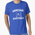 Armchair Quarterback T-Shirt - Fun Novelty Design Men Women - T-Shirt, Sweatshirt, Hoodie