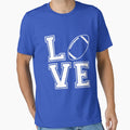 Love Football T-Shirt - Custom Art Print Men Women - T-Shirt, Sweatshirt, Hoodie