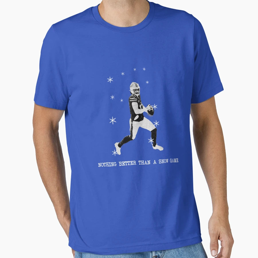 Nothing Better Than Snow Game Go Bills T-Shirt - Fun Novelty Design Unisex - T-Shirt, Sweatshirt, Hoodie