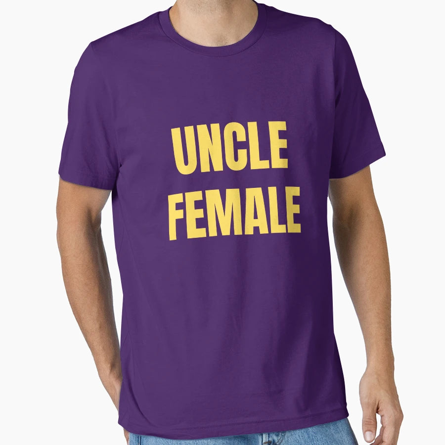 Uncle Female T-Shirt - Casual Everyday Wear for Adults - T-Shirt, Sweatshirt, Hoodie
