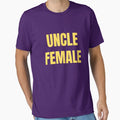 Uncle Female T-Shirt - Casual Everyday Wear for Adults - T-Shirt, Sweatshirt, Hoodie