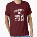 Happy Game Day Yall T-Shirt - Casual Everyday Wear Men Women - T-Shirt, Sweatshirt, Hoodie