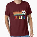 Futbol Is Life Shirts Pour Femmes Ou T-Shirt - Aesthetic Graphic Unisex - T-Shirt, Sweatshirt, Hoodie