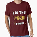 Im Favorite Sister T-Shirt - Graphic Print Unisex - T-Shirt, Sweatshirt, Hoodie