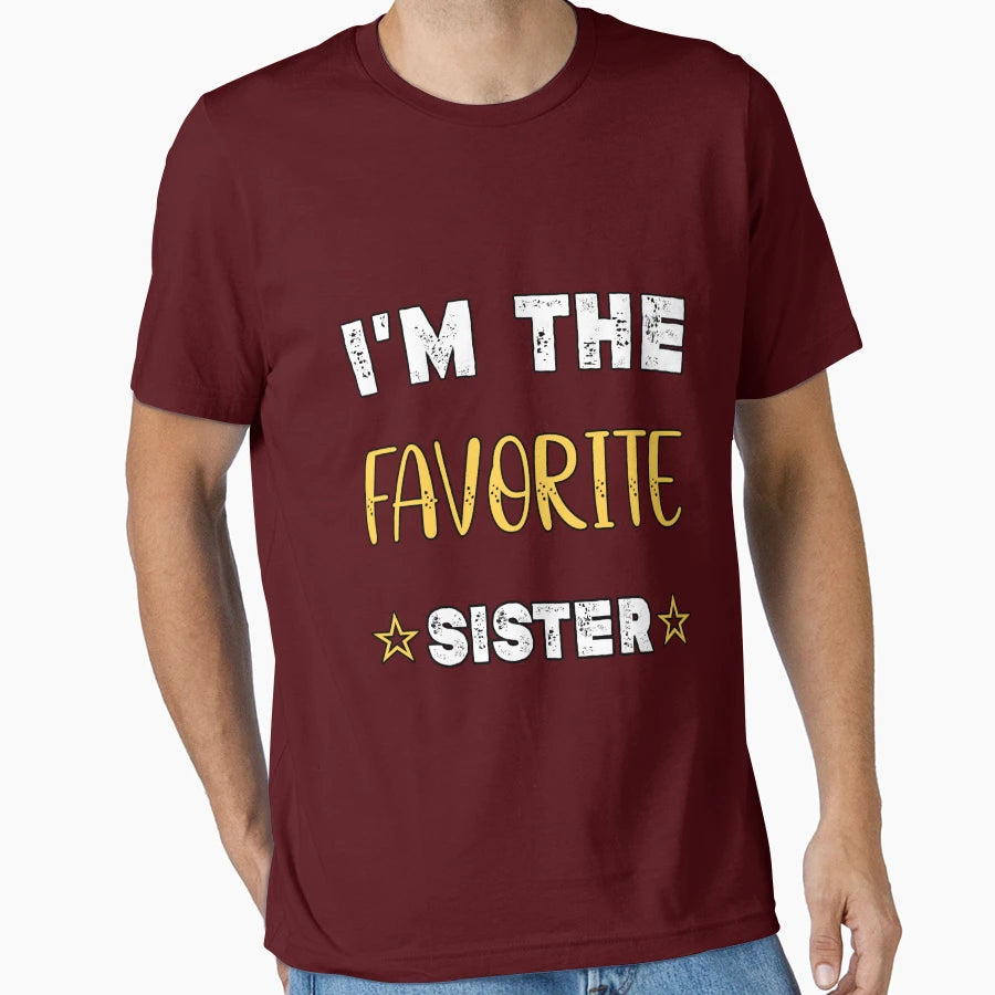 Im Favorite Sister T-Shirt - Graphic Print Unisex - T-Shirt, Sweatshirt, Hoodie