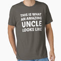 This Is What Amazing Uncle Looks Like T-Shirt - Trendy Graphic Unisex - T-Shirt, Sweatshirt, Hoodie
