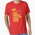 Dad Grandpa Great Grandpa I Just Keep T-Shirt - Fun Novelty Design Unisex - T-Shirt, Sweatshirt, Hoodie