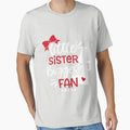 Little Sister Biggest Fan Little T-Shirt - Custom Art Print Men Women - T-Shirt, Sweatshirt, Hoodie