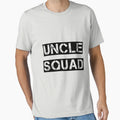 Uncle Squad Best Gift Uncle T-Shirt - Streetwear Style for Adults - T-Shirt, Sweatshirt, Hoodie