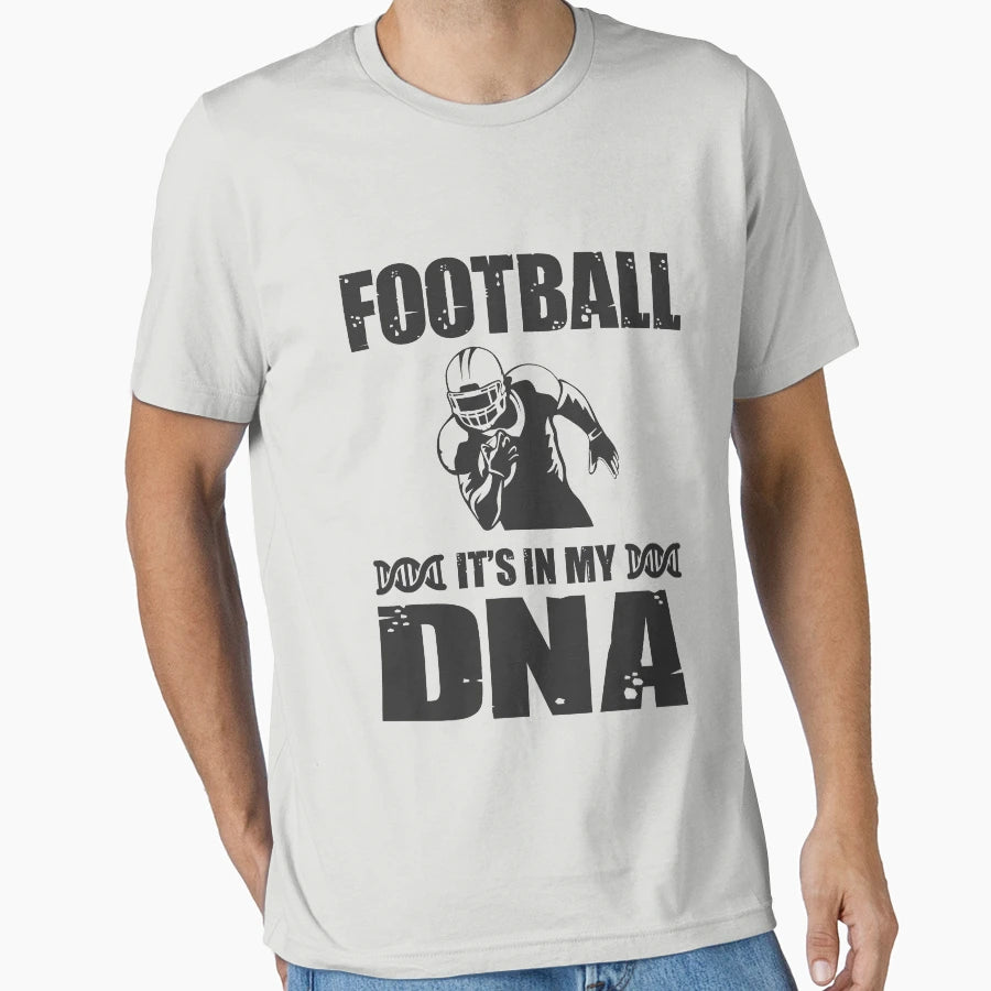 Football Its My Dna T-Shirt - Casual Everyday Wear Unisex - T-Shirt, Sweatshirt, Hoodie