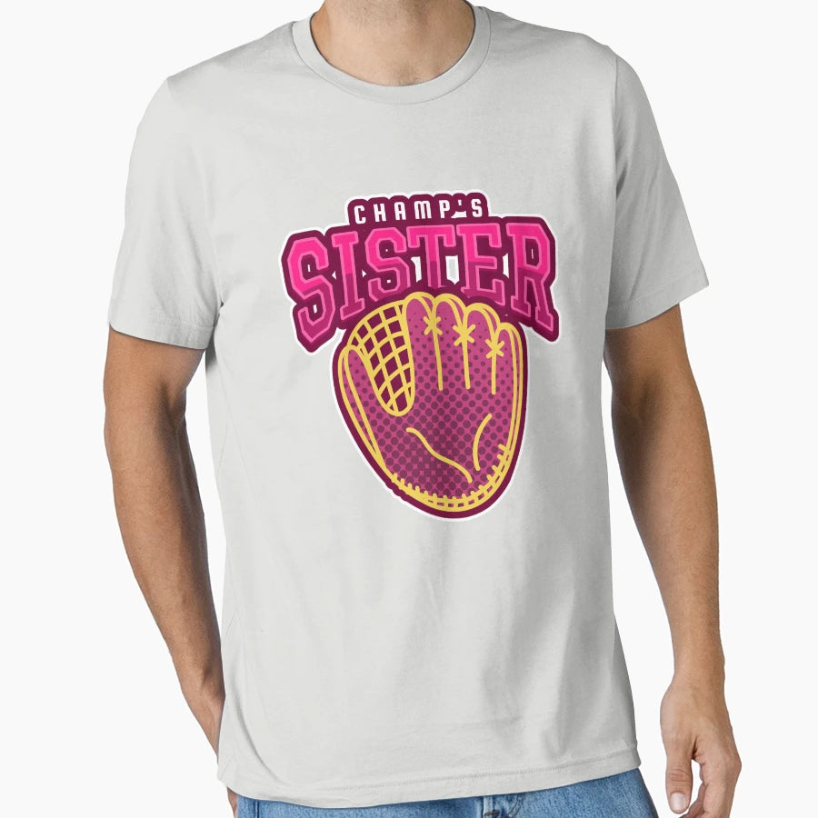 Champs Sister T-Shirt - Streetwear Style for Adults - T-Shirt, Sweatshirt, Hoodie
