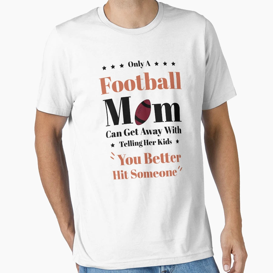 Copy Only Football Mom Funny Football T-Shirt - Novelty Apparel for Adults - T-Shirt, Sweatshirt, Hoodie