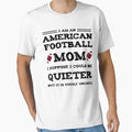 I Am American Football Mom Funny Rugby T-Shirt - Graphic Print Men Women - T-Shirt, Sweatshirt, Hoodie