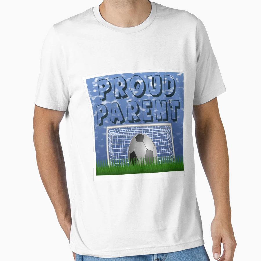 Proud Soccer Parent T-Shirt - Fun Novelty Design Unisex - T-Shirt, Sweatshirt, Hoodie