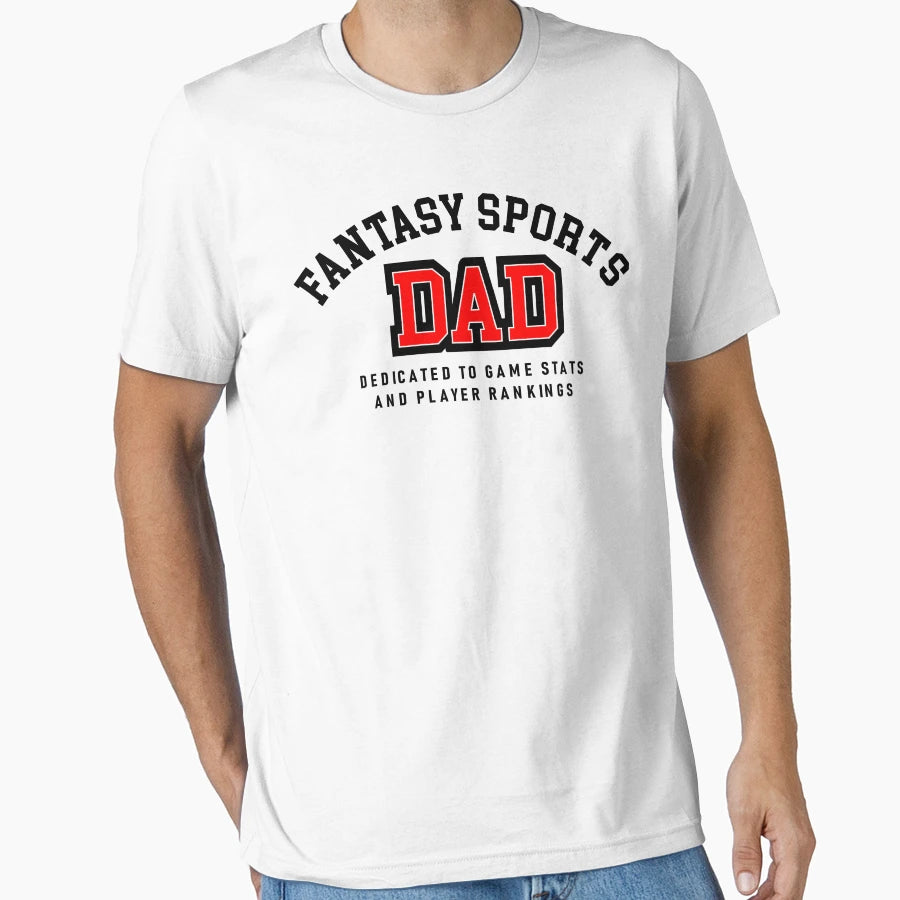 Fantasy Sports Dad T-Shirt - Casual Everyday Wear for Adults - T-Shirt, Sweatshirt, Hoodie