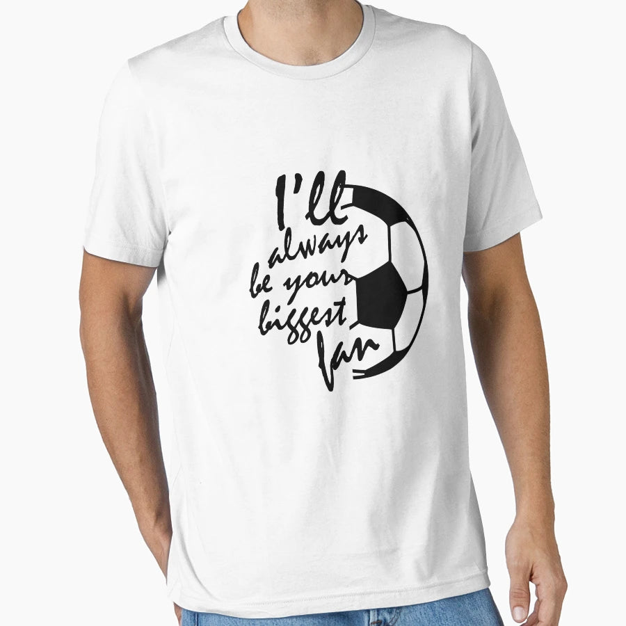 I Will Always Be Your Biggest Fan T-Shirt - Minimalist Print for Adults - T-Shirt, Sweatshirt, Hoodie