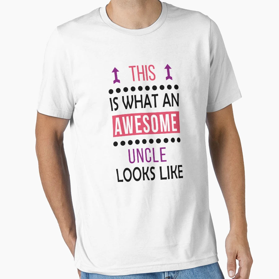 Uncle Awesome Looks Like Birthday Funny T-Shirt - Graphic Print Unisex - T-Shirt, Sweatshirt, Hoodie