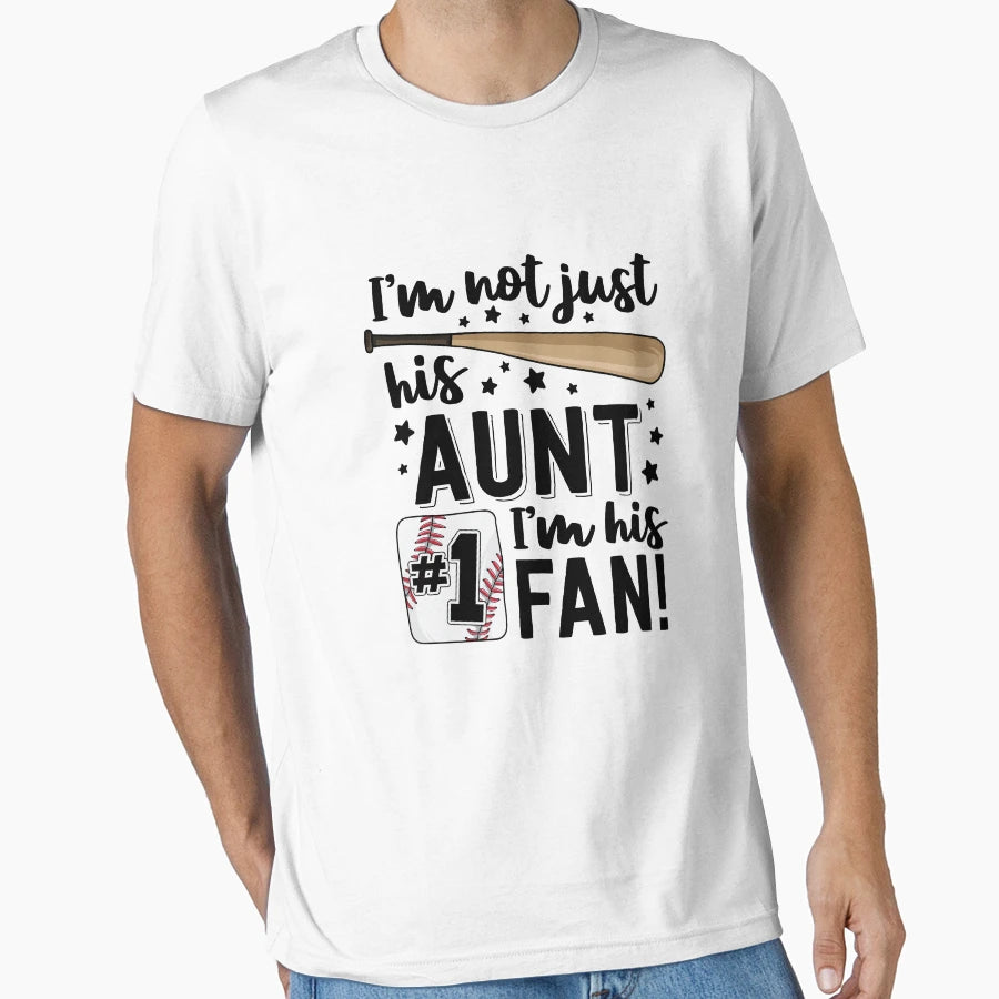 Im Not Just His Aunt Im His 1 Fan T-Shirt - Custom Art Print for Adults - T-Shirt, Sweatshirt, Hoodie