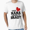 This Nana Loves Her Brady American T-Shirt - Custom Art Print for Adults - T-Shirt, Sweatshirt, Hoodie