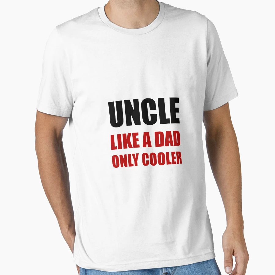 Uncle Like Dad Cooler T-Shirt - Streetwear Style Unisex - T-Shirt, Sweatshirt, Hoodie