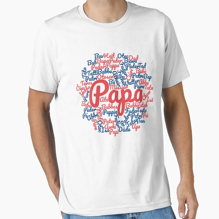 Papa Dad Many Languages Multi T-Shirt - Casual Everyday Wear Men Women - T-Shirt, Sweatshirt, Hoodie