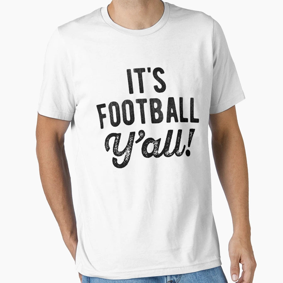 Its Football Yall T-Shirt - Unique Graphic for Adults - T-Shirt, Sweatshirt, Hoodie