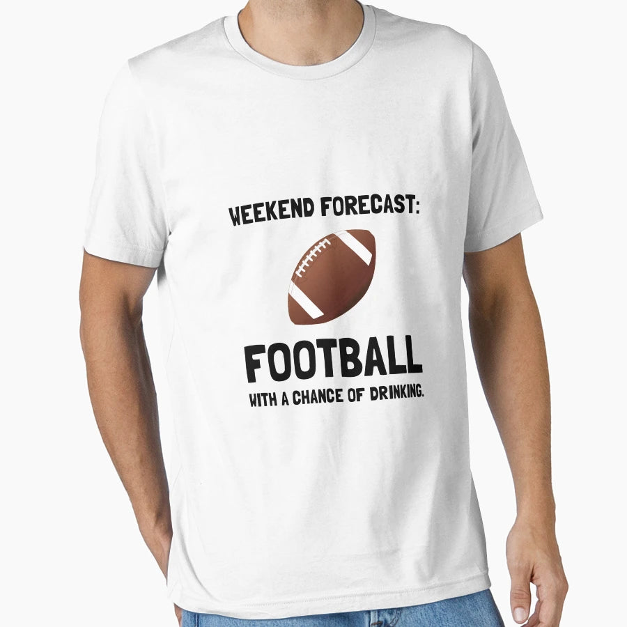 Weekend Forecast Football T-Shirt - Fun Novelty Design Men Women - T-Shirt, Sweatshirt, Hoodie