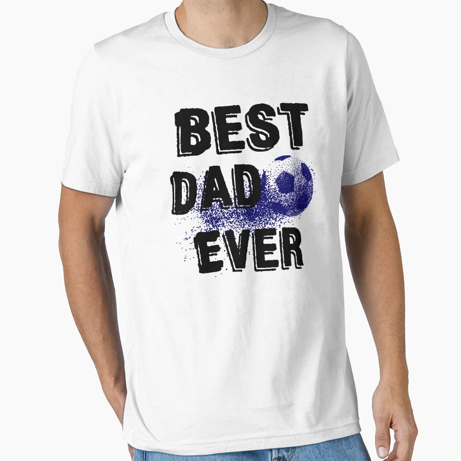 Best Dad Ever Fathers Day Daddy Gift T-Shirt - Custom Art Print Men Women - T-Shirt, Sweatshirt, Hoodie