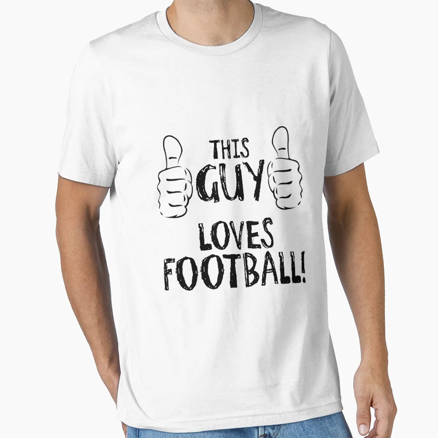 This Guy Loves Football T-Shirt - Graphic Print Unisex - T-Shirt, Sweatshirt, Hoodie