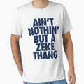 Aint Nothin But Zeke Thang Blue T-Shirt - Minimalist Print Men Women - T-Shirt, Sweatshirt, Hoodie
