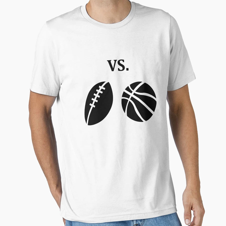 Football Vs Basketball T-Shirt - Streetwear Style Unisex - T-Shirt, Sweatshirt, Hoodie