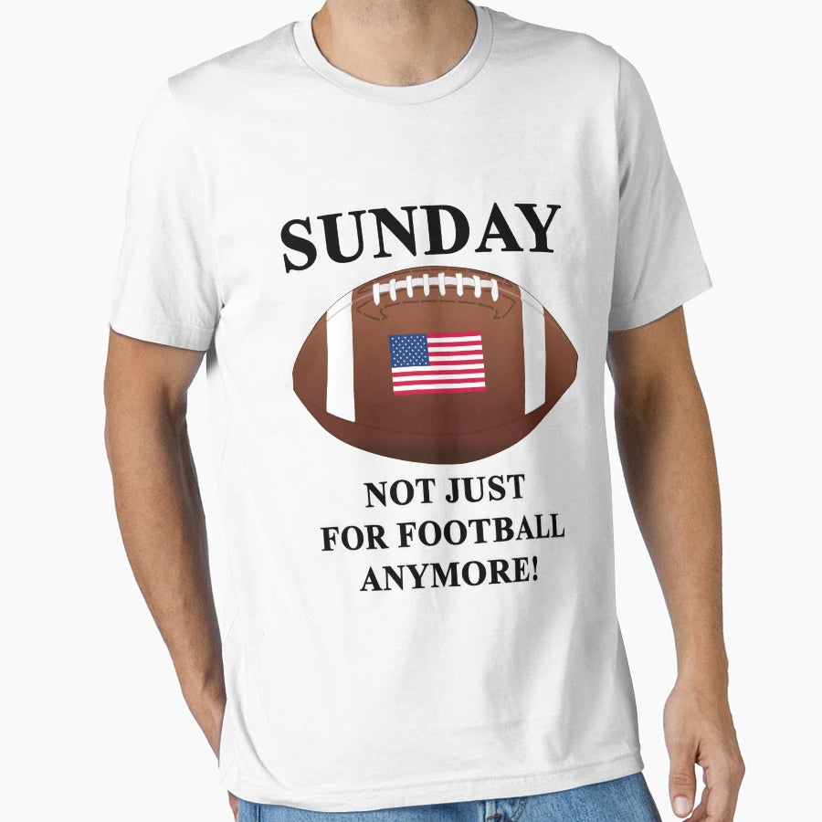 Sunday Not Just Football Anymore T-Shirt - Unique Graphic for Adults - T-Shirt, Sweatshirt, Hoodie