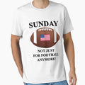Sunday Not Just Football Anymore T-Shirt - Unique Graphic for Adults - T-Shirt, Sweatshirt, Hoodie