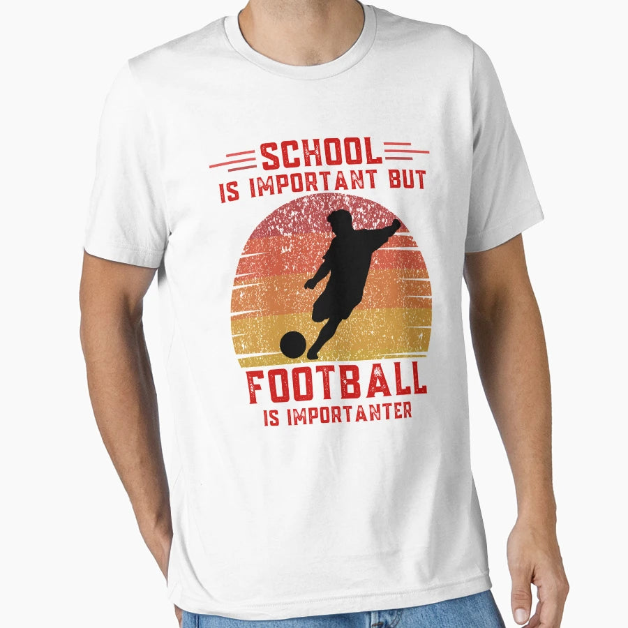 School Is Important But Football T-Shirt - Casual Everyday Wear for Adults - T-Shirt, Sweatshirt, Hoodie