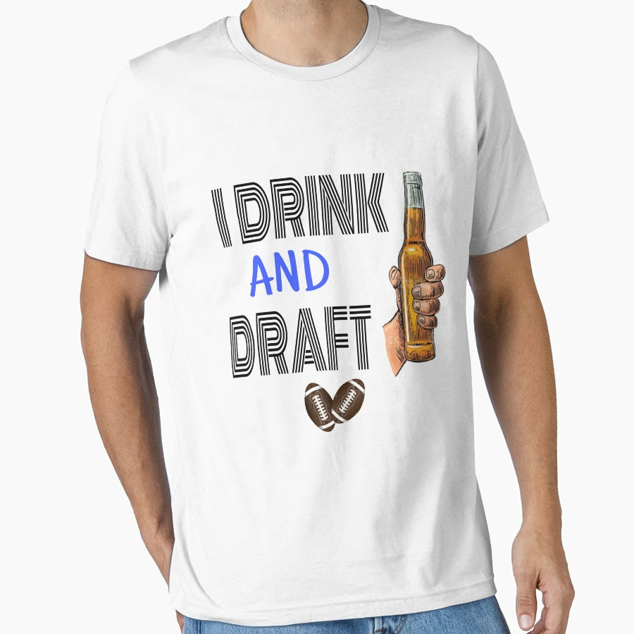 I Drink And Draft T-Shirt - Graphic Print for Adults - T-Shirt, Sweatshirt, Hoodie