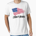I Dont Kneel Happy Independence Day T-Shirt - Minimalist Print Men Women - T-Shirt, Sweatshirt, Hoodie