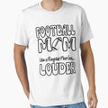 Football Mom Like Regular Mom But Louder T-Shirt - Trendy Graphic Men Women - T-Shirt, Sweatshirt, Hoodie