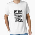 If I Say Something Inappropriate I T-Shirt - Streetwear Style for Adults - T-Shirt, Sweatshirt, Hoodie