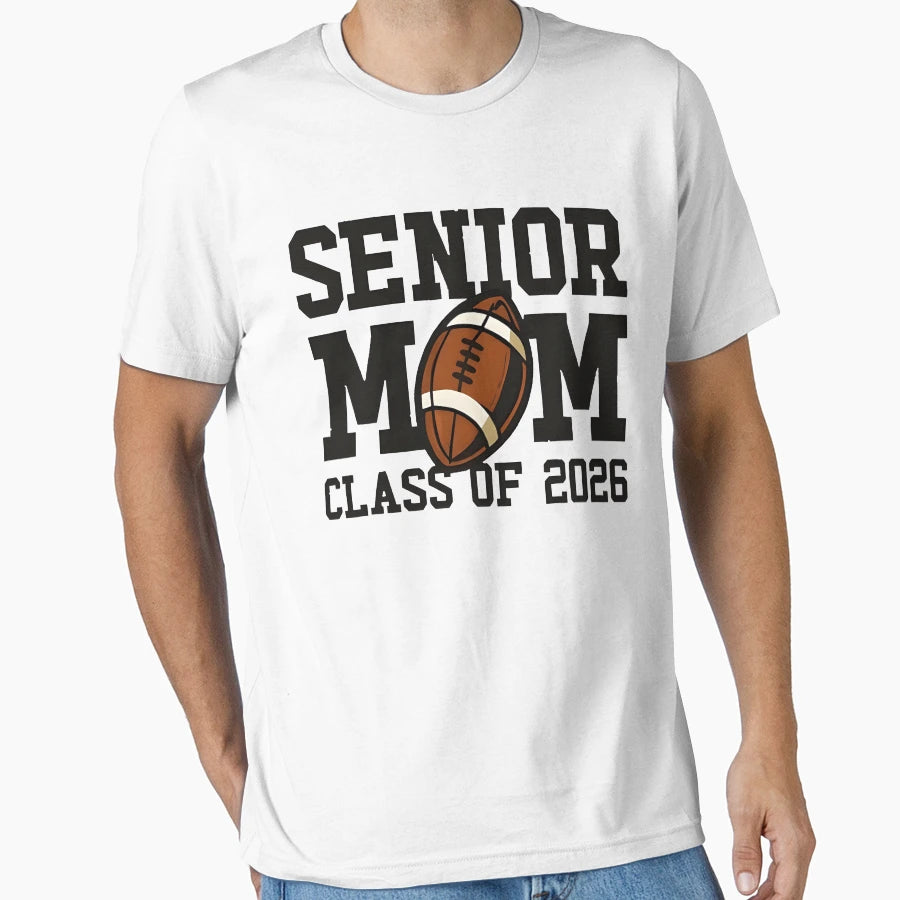 Proud Senior Mom Class 2026 High T-Shirt - Fun Novelty Design Unisex - T-Shirt, Sweatshirt, Hoodie