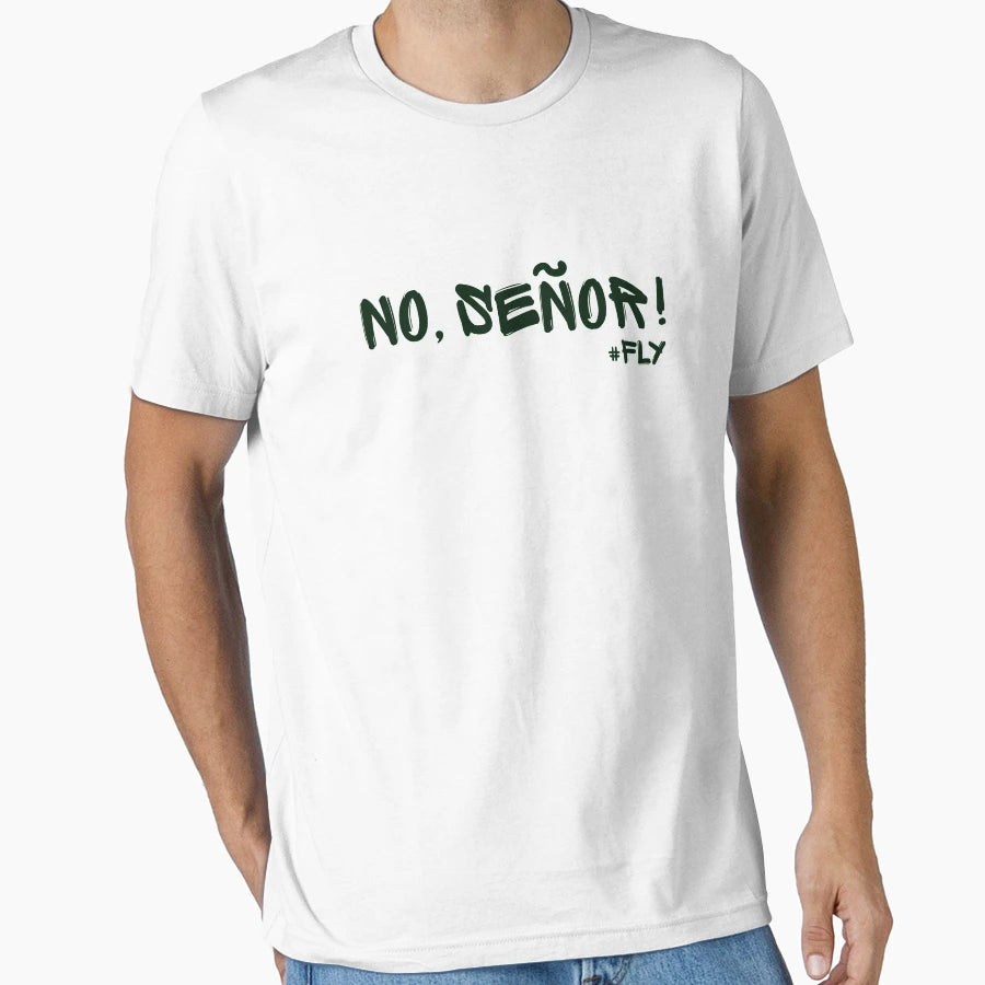 No Senor T-Shirt - Minimalist Print for Adults - T-Shirt, Sweatshirt, Hoodie