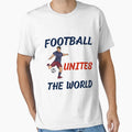 Football Unites World T-Shirt - Streetwear Style for Adults - T-Shirt, Sweatshirt, Hoodie