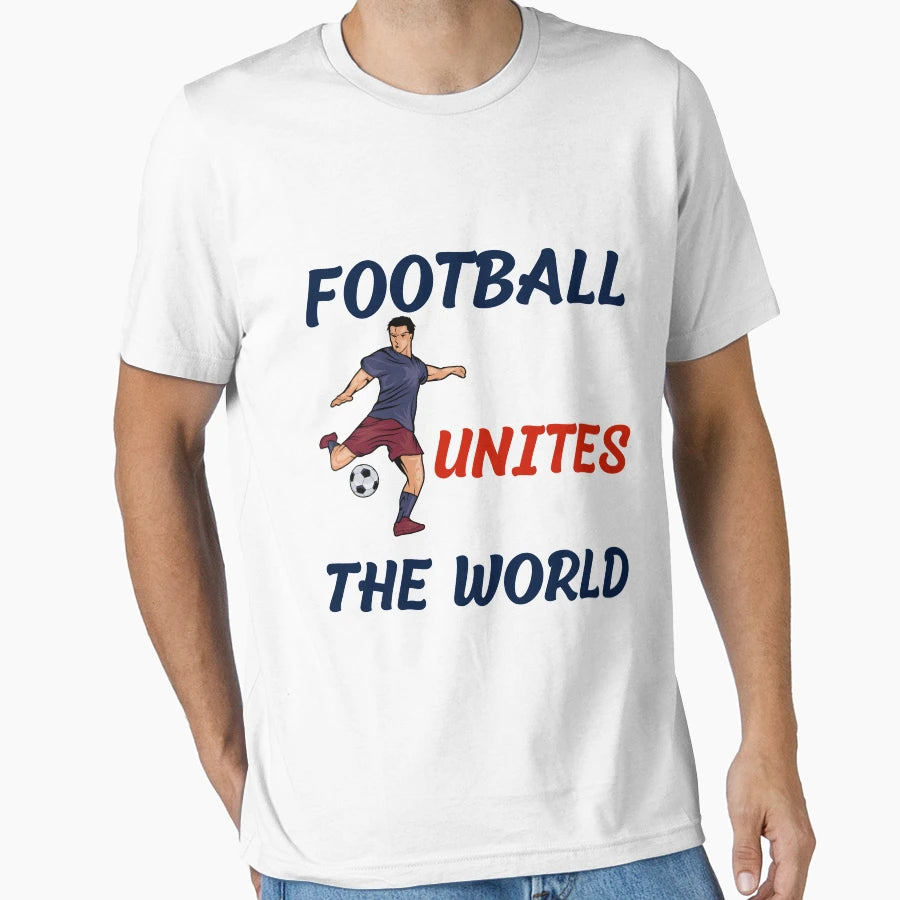 Football Unites World T-Shirt - Streetwear Style for Adults - T-Shirt, Sweatshirt, Hoodie