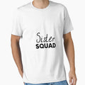 Sister Squad T-Shirt - Fun Novelty Design Men Women - T-Shirt, Sweatshirt, Hoodie