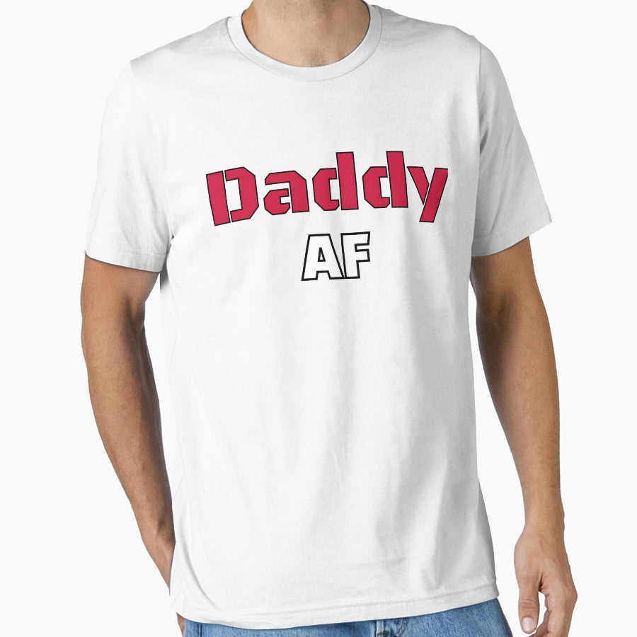Funny Daddy Af T-Shirt - Novelty Apparel Unisex - T-Shirt, Sweatshirt, Hoodie